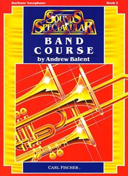Sounds Spectacular Band Course Bk 2 by Balent Andrew for Baritone Saxophone