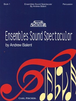 Ensembles Sound Spectacular Bk 1 by Balent Andrew - Balent Andrew - for Percussion