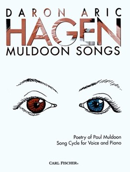 Muldoon Songs by Hagen Daron Aric Paul Muldoon for Vocal and Piano