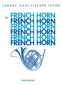 Langey-Carl Fischer Tutor For F Horn by Langey for French Horn Method