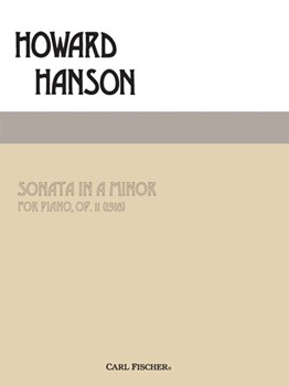 Sonata In A Minor Opus 11 (1918) by Hanson Howard for Piano