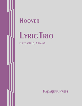 Lyric Trio For Flute Cello & Piano by Hoover Katherine for Flute Trio