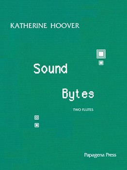 Sound Bytes by Hoover Katherine for Flute Duet