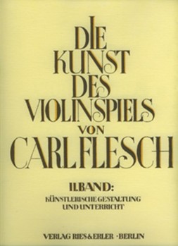 Die Kunst des Violinspiels Vol.2 Artistic Design and Teaching by Flesch Carl for