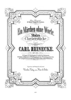 Ein Marchen ohne Worte op. 165 Zehn Klavierstucke by Reinecke Carl for