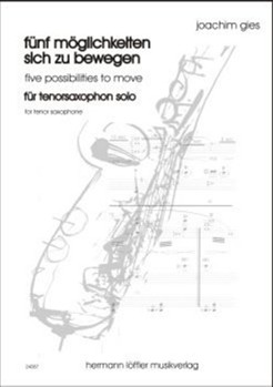 Funf Moglichkeiten sich zu bewegen fur tenorsaxophon solo by Gies Joachim for