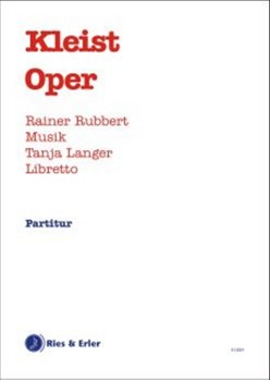 Kleist Oper by Rubbert Rainer for