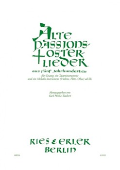Alte Passions- und Osterlieder aus funf Jahrhunderten by Taubert Karl H. for
