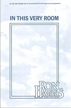 In This Very Room by Harris Ron for SATB