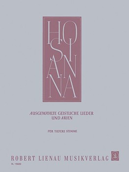 Hosianna Selected edition with 22 numbers of sacred songs and arias Auswahlband mit 22 Nummern geist by for