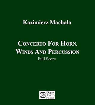 Concerto for Horn Winds and Percussion by Machala Kazimierz for Full Score