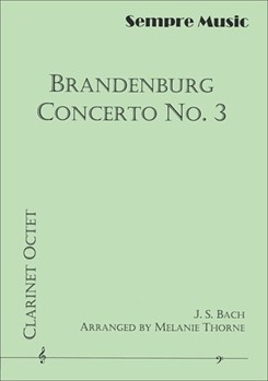 Brandenburg Concerto No. 3 - Clarinet Octet Clarinet Octet by Bach Johann Sebastian - Melanie Thorne - for