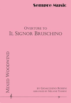 Overture to Il Signor Bruschino by Rossini Gioachino - Thorne Melanie - for