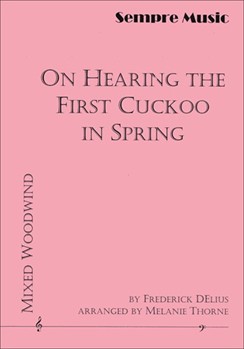 On Hearing the First Cuckoo in Spring by Delius Frederick - Thorne Melanie - for