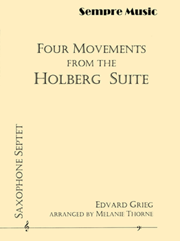 Four Movements From The Holberg Suite [sax septet] SAX 7TET