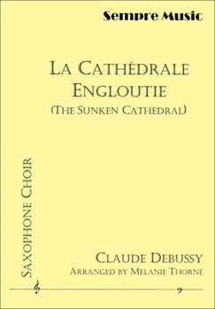 La Cathedrale Engloutie - Sax Octet by Debussy Claude - Melanie Thorne - for