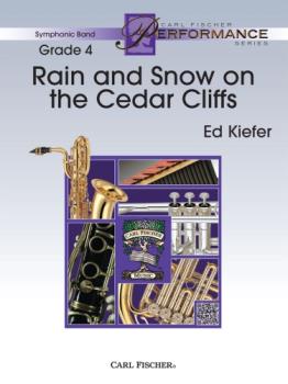 Carl Fischer Kiefer E               Rain and Snow on the Cedar Cliffs - Concert Band