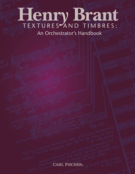 Textures and Timbres An Orchestrator's Handbook by Brant Henry for