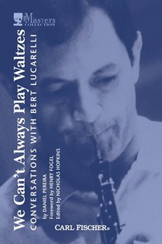 We Can't Always Play Waltzes Conversations with Bert Lucarelli by Pereira Daniel Lucarelli Humbert for Oboe Text