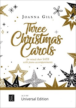 Three Christmas Carols for mixed choir SATB w/ piano accompaniments by Joanna Gill for