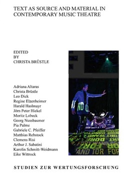 Text as Source and Material in Contemporary Music Theatre