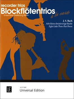 Eight Little Three-Part Pieces Recorder Trios a la carte by Bach Johann Sebastian - Irmhild and Sylvia Beu - for