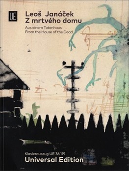 From the House of the Dead Opera in three acts - piano/vocal score by Leoš Janaek for