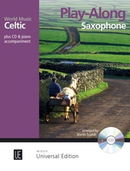 Celtic - Play Along Saxophone Play Along Saxophone for alto or tenor saxophone and CD or piano accom by - Tourish Martin - for