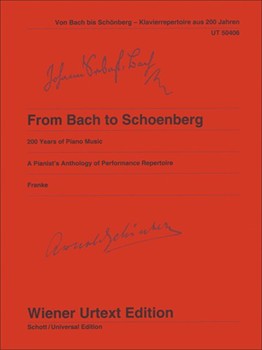 From Bach to Schoenberg A Pianist's Anthology of Performance Repertoire by Various for