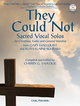 They Could Not by Hallquist and Schram - Schram Ruth Elaine - Civilla D. Martin for Vocal Solo