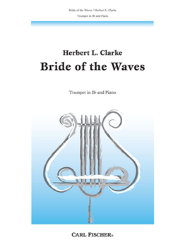 Carl Fischer Clarke H L   Bride Of The Waves - Trumpet