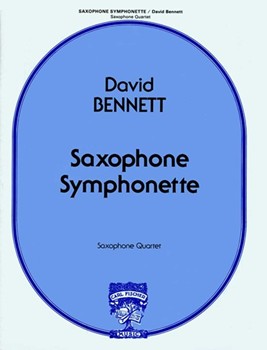 Saxophone Symphonette by Bennett David for Saxophone Quartet