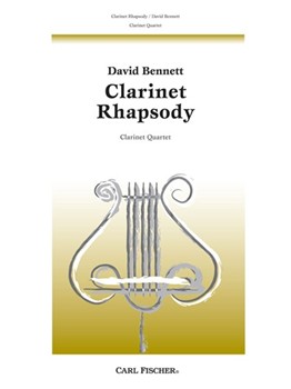 Clarinet Rhapsody by Bennett David for Clarinet Quartet