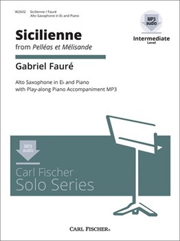Sicilienne From Pelleas Et Melisande by Faure Gabriel for Alto Saxophone and Piano