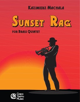 Sunset Rag by Machala Kazimierz for Brass Quintet