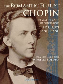 The Romantic Flutist Chopin 10 Waltzes and Nocturnes for Flute and Piano