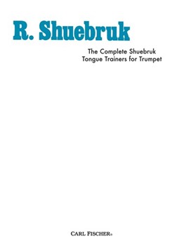 Complete Shuebruk Tongue Trainers by Shuebruk Richard Richard Shuebruk for Trumpet Method