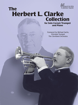 The Herbert L. Clarke Collection for Solo Cornet/Trumpet and Piano