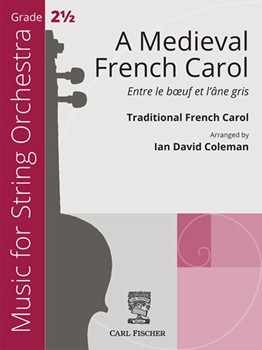 A Medieval French Carol (Entre le Boeuf et l'ane gris) by Traditional - Coleman Ian David - for String Orchestra