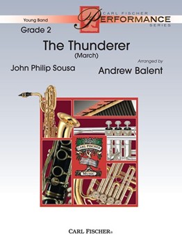 Thunderer by Sousa John Philip - Balent Andrew - for Concert March