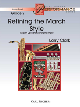 Refining The March Style Warm-Ups And Fundamentals - Band Arrangement