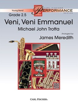 Veni Veni Emmanuel by Trotta Michael John - Meredith James - for Concert Band