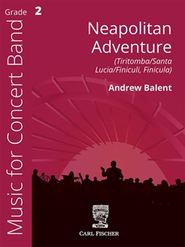 Neapolitan Adventure by Balent Andrew for Concert Band