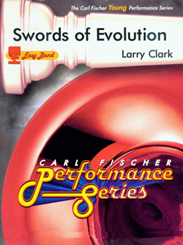 Carl Fischer Clark L   Swords of Evolution - Concert Band