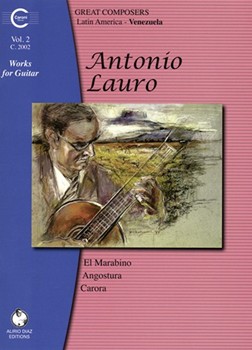 Works for Guitar: Venezuela Vol. 2 El Marabino Angostura Carora by Lauro Antonio for
