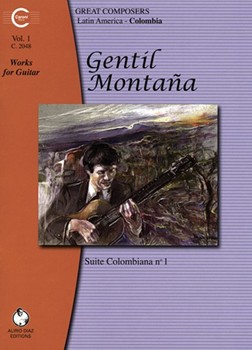 Works for Guitar: Colombia Vol. 1 Suite Colombiana No. 1 by Montana Gentil for