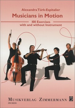 Musicians in Motion 100 Exercises with and without Instrument by Tuerk-espitalier Al for Text