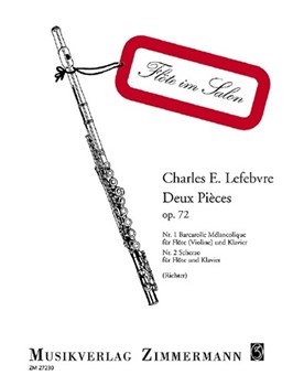 Deux Pieces Opus 72 for flute (violin) and piano by Lefebrvre - Richter - for Flute and Violin