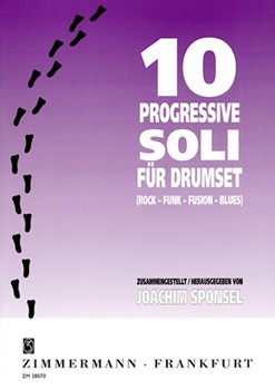 Ten Progressive Soli for drum set (Rock-Funk-Fusion-Blues) by Bassen Beck Engel Malcher Mehling by for