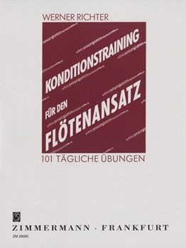 Conditioning Training for the flute embouchure 101 daily exercises by Richter Werner for
